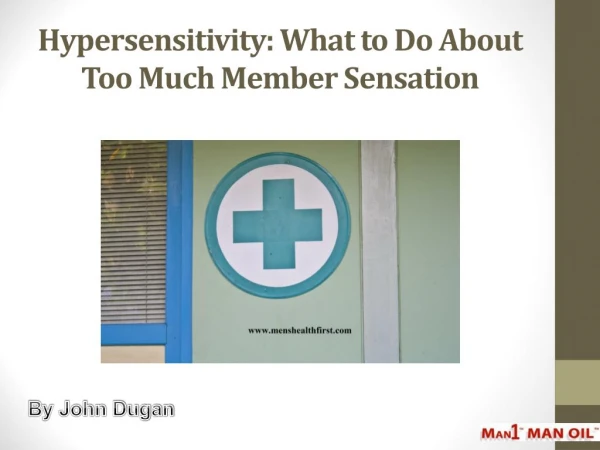 Hypersensitivity: What to Do About Too Much Member Sensation