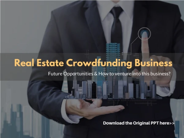 Real estate crowdfunding business - Future opportunities & How to venture into this business?