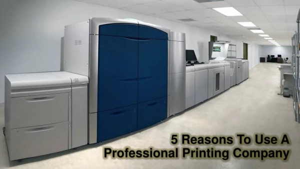 5 Reasons To Use A Professional Printing Company