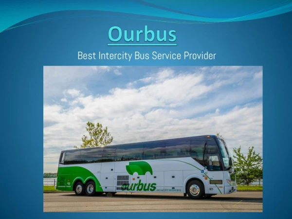 Ourbus: Best intercity bus service provider in USA.