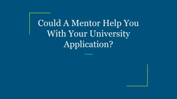 Could A Mentor Help You With Your University Application?