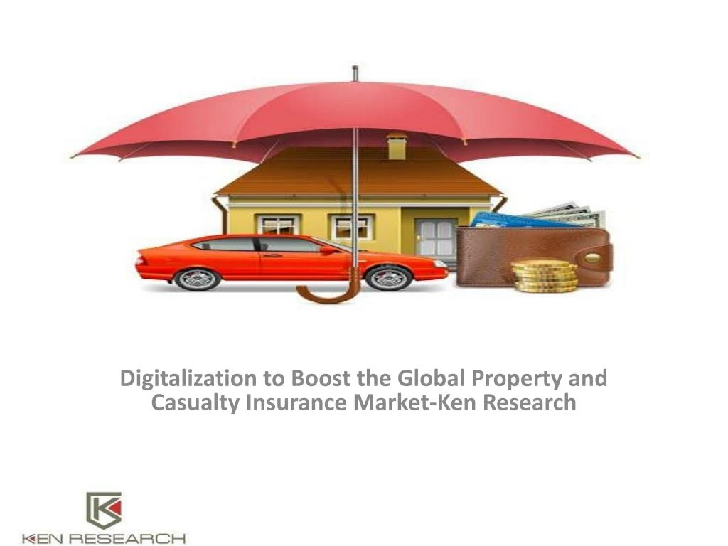 digitalization to boost the global property and casualty insurance market ken research