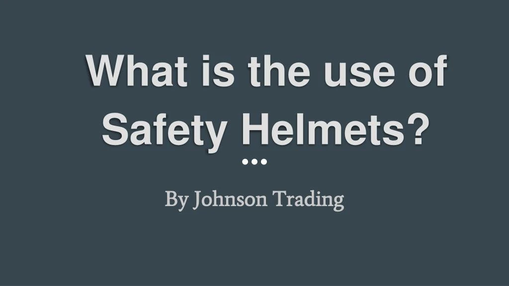 what is the use of safety helmets