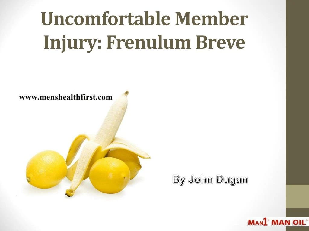 uncomfortable member injury frenulum breve