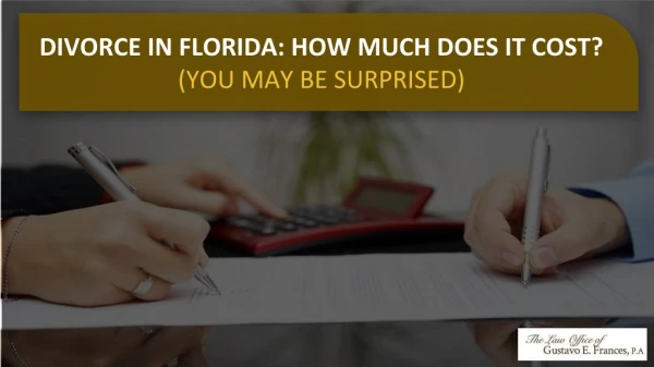 Divorce in Florida: How Much Does it Cost? (You May Be Surprised)