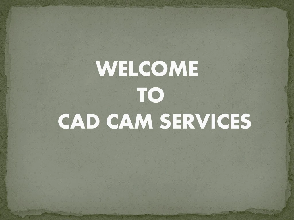welcome welcome to to cad cam services