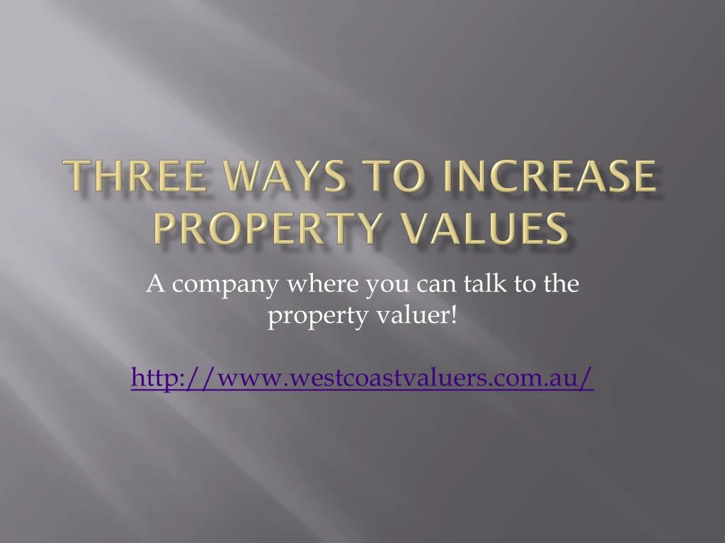 three ways to increase property values