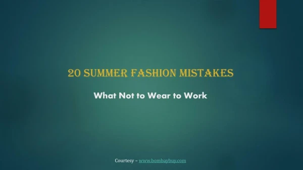 20 Summer Fashion Mistakes - What Not to Wear to Work