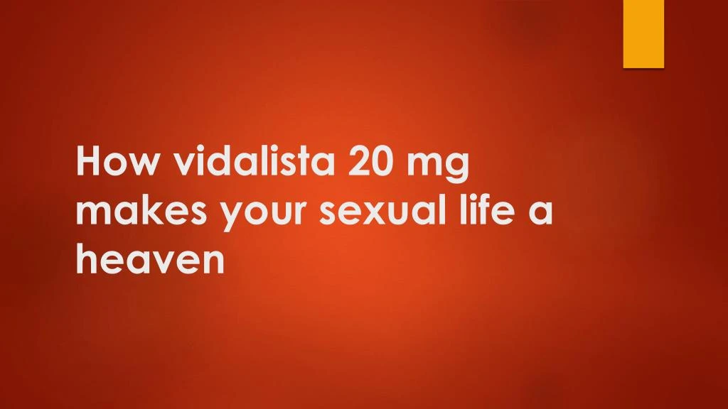 how vidalista 20 mg makes your sexual life a heaven