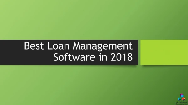 Best Loan Management Software in 2018 How to identify the best loan management software?