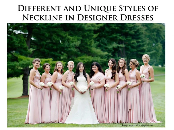 Different and Unique Styles of Neckline in Designer Dresses