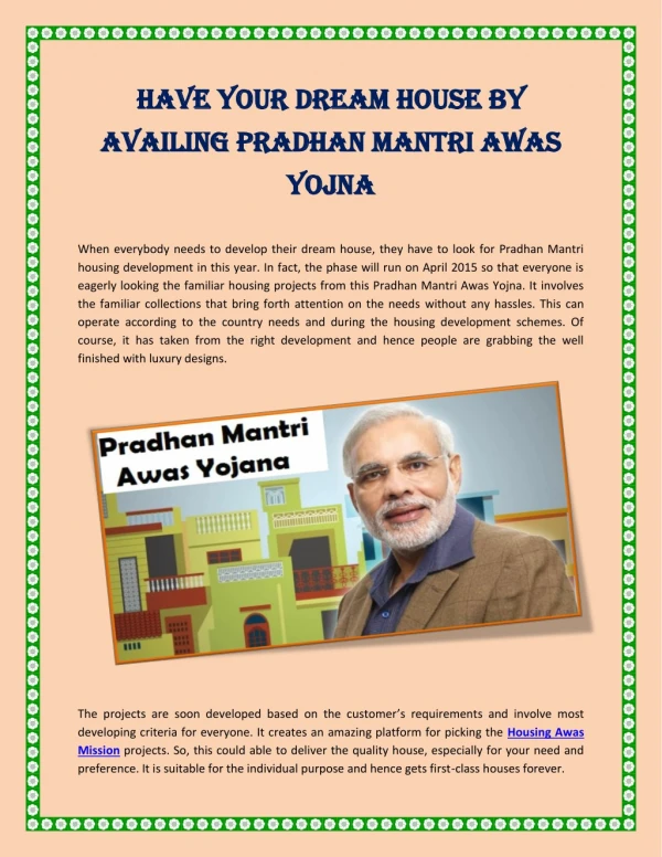 Have your dream house by availing Pradhan Mantri Awas Yojna.