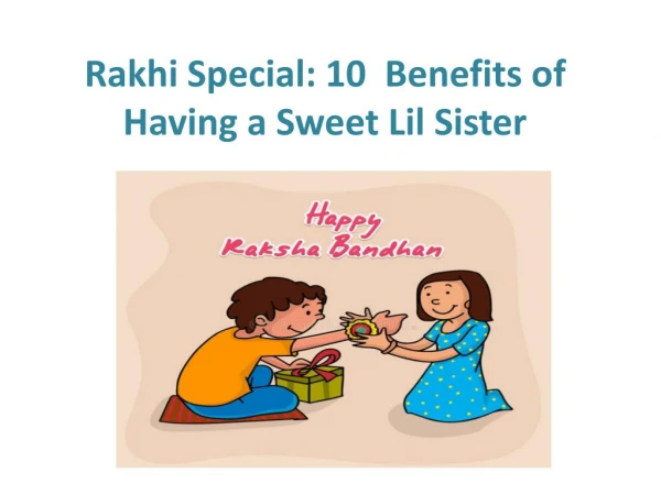 Rakhi Special: 10 Benefits of Having a Sweet Lil Sister
