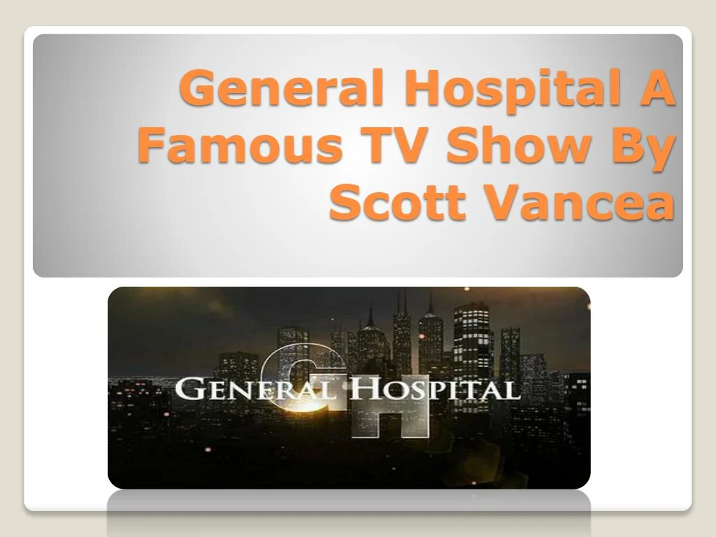 general hospital a famous tv show by scott vancea