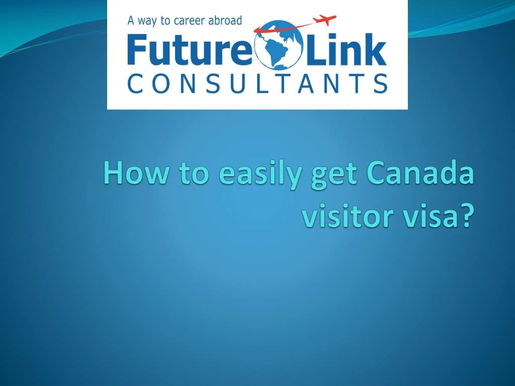 how to easily get canada visitor visa