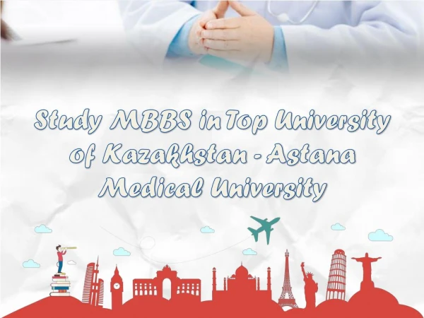Study MBBS in Top University of Kazakhstan - Astana Medical University