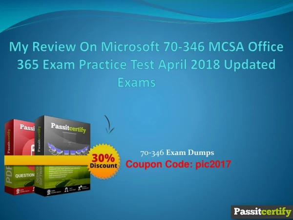 My Review On Microsoft 70-346 MCSA Office 365 Exam Practice Test April 2018 Updated Exams