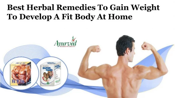 Best Herbal Remedies to Gain Weight to Develop a Fit Body at Home