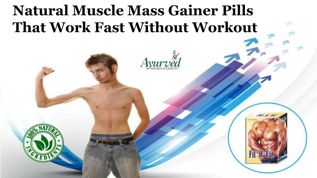 natural muscle mass gainer pills that work fast