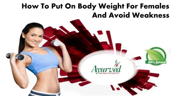 How to Put on Body Weight for Females and Avoid Weakness