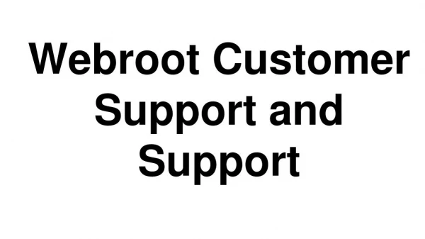 Webroot Customer Support and Support