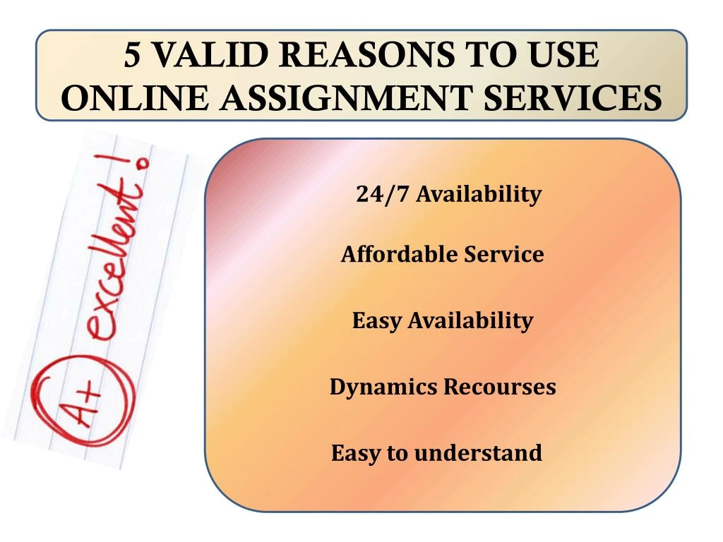 5 valid reasons to use online assignment services