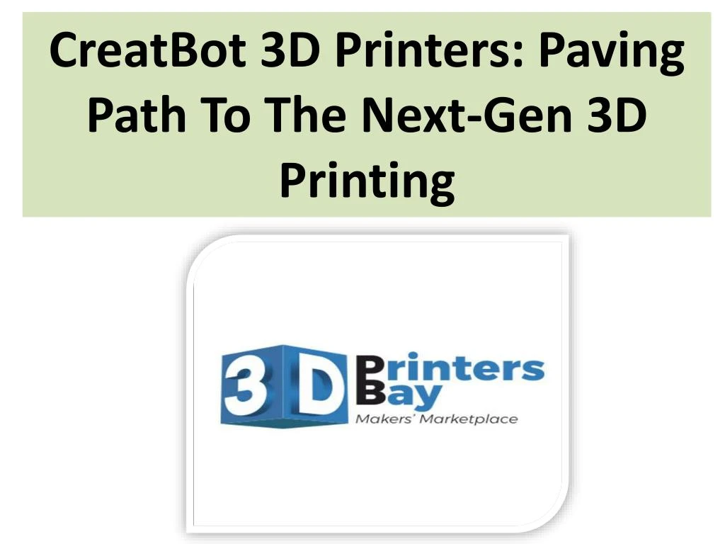 creatbot 3d printers paving path to the next