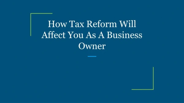 How Tax Reform Will Affect You As A Business Owner