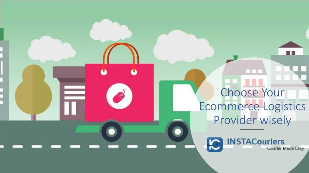 choose your ecommerce logistics provider wisely