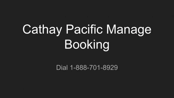 Cathay Pacific Manage Booking | 1-888-701-8929 | Reservation Number