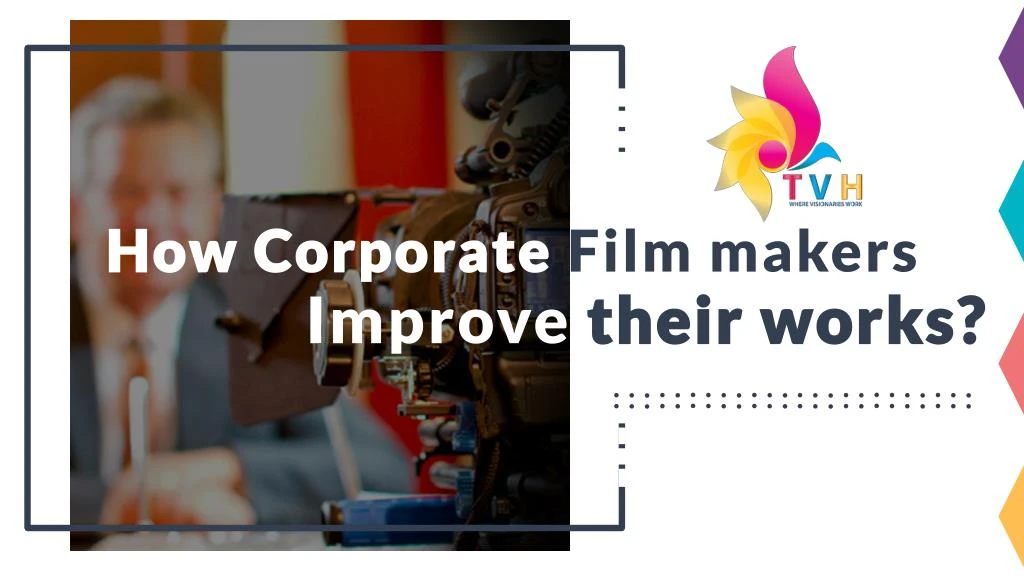 how corporate film makers