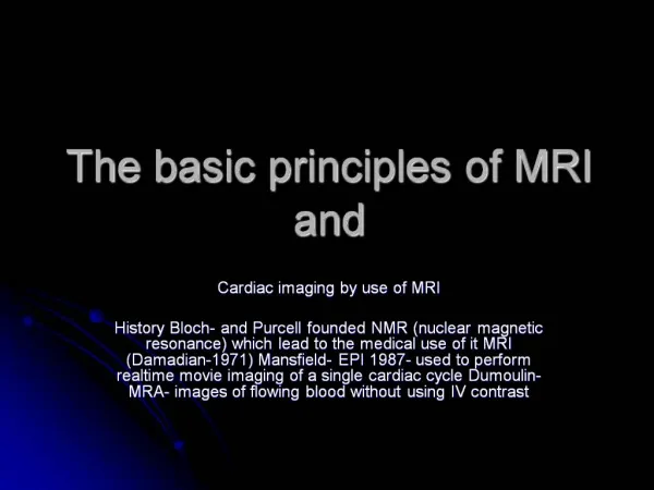 The basic principles of MRI and