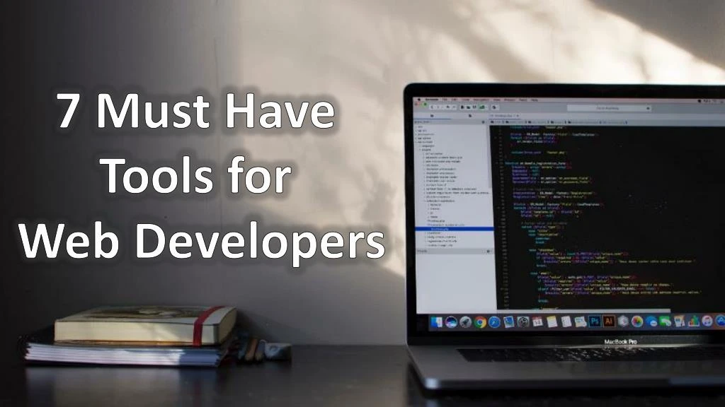 7 must have tools for web developers