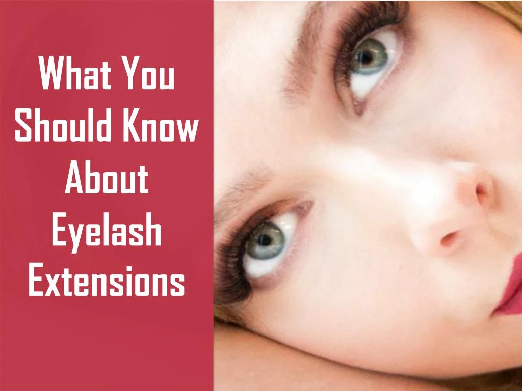 what you should know about eyelash extensions