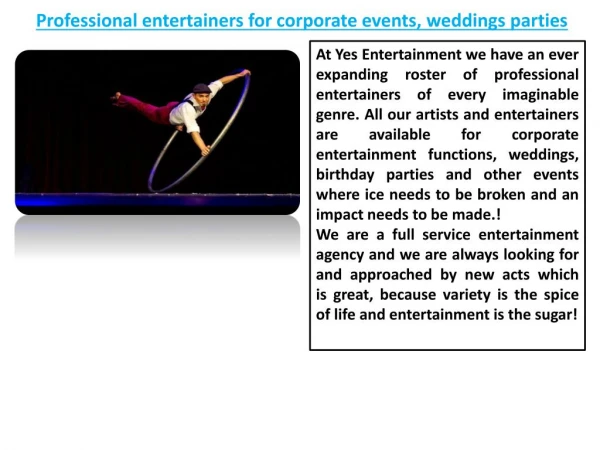 Professional entertainers for corporate events, weddings parties