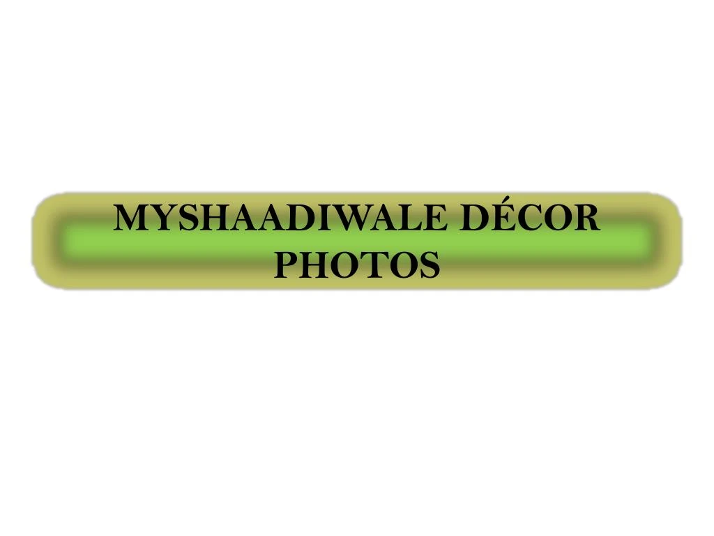 myshaadiwale d cor photos