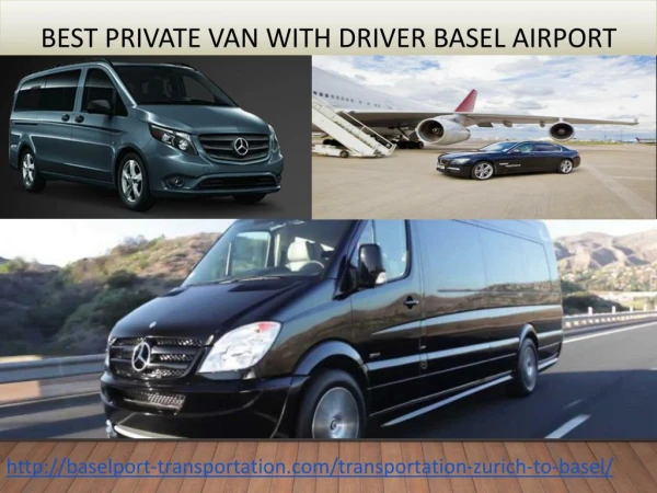 Best Private Van with Driver Basel Airport