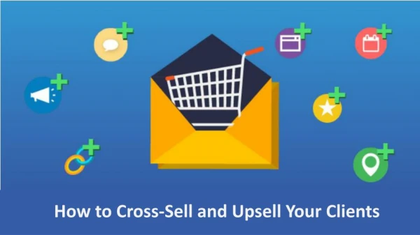 How to cross sell and upsell your clients