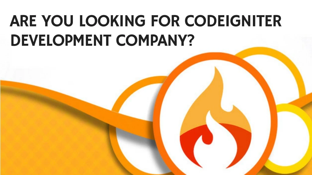 are you looking for codeigniter development
