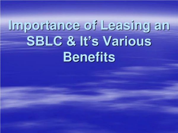 Various Benefit's Of Leasing An SBLC
