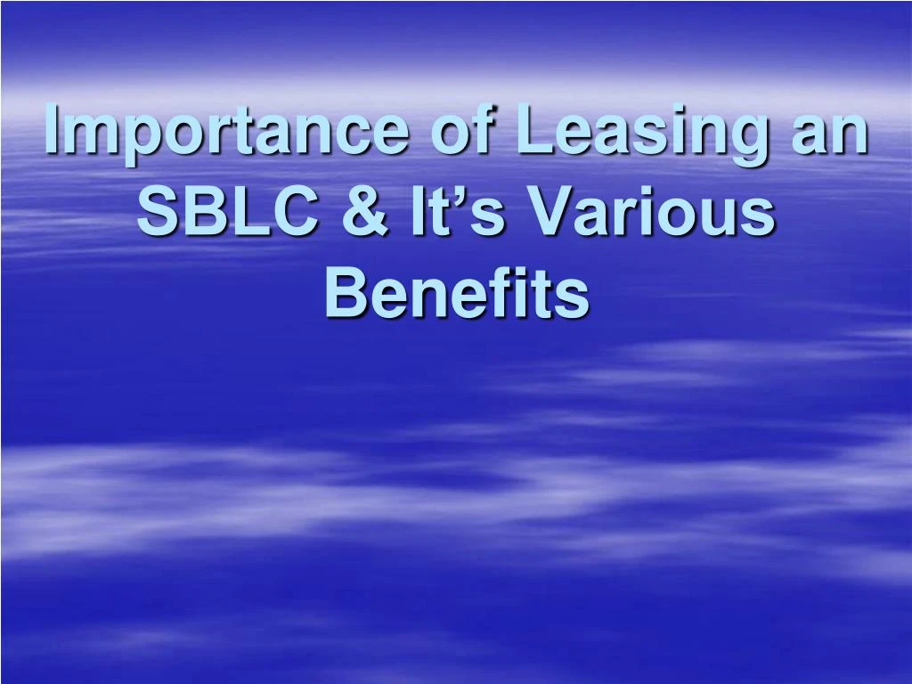 importance of leasing an sblc it s various benefits