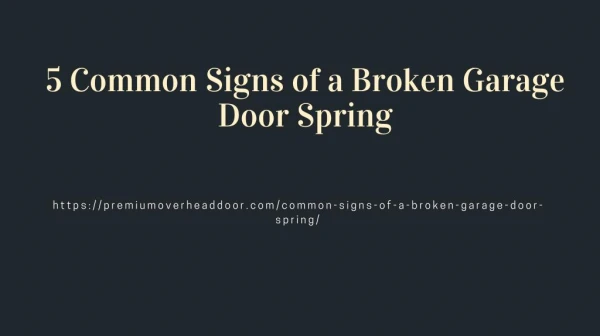 5 Common Signs of a Broken Garage Door Spring