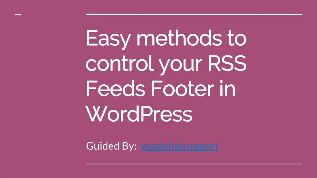 easy me thods to control your rss feeds footer in wordpress