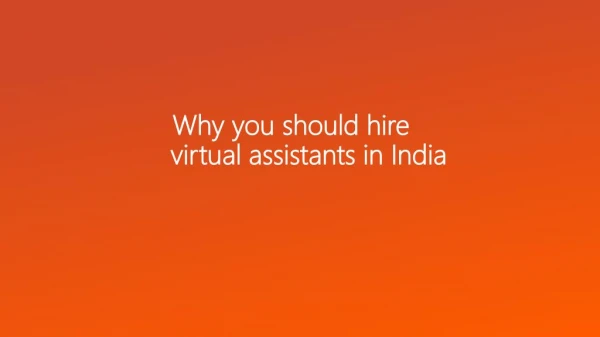 Why you should hire virtual assistants in India?