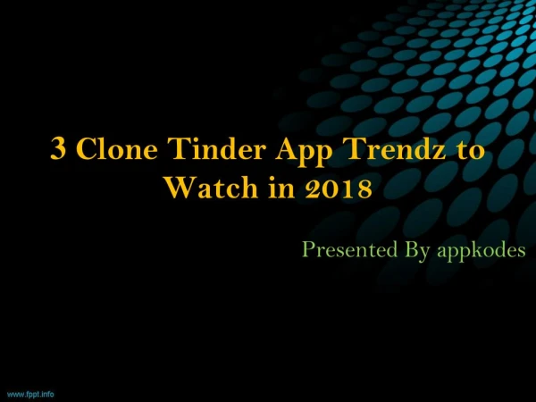 3 Clone Tinder App Trendz to Watch in 2018