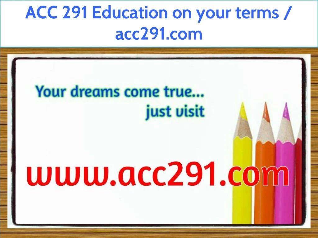 acc 291 education on your terms acc291 com