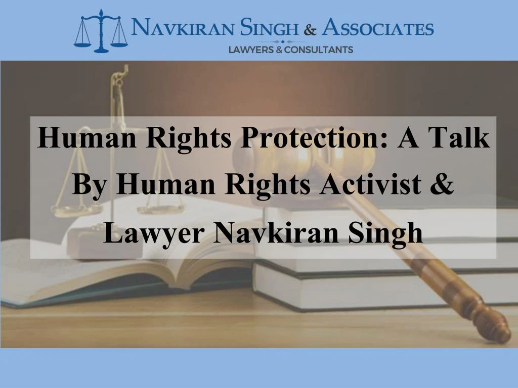 human rights protection a talk by human rights activist lawyer navkiran singh