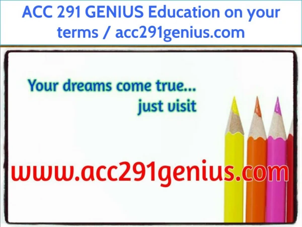 ACC 291 GENIUS Education on your terms / acc291genius.com