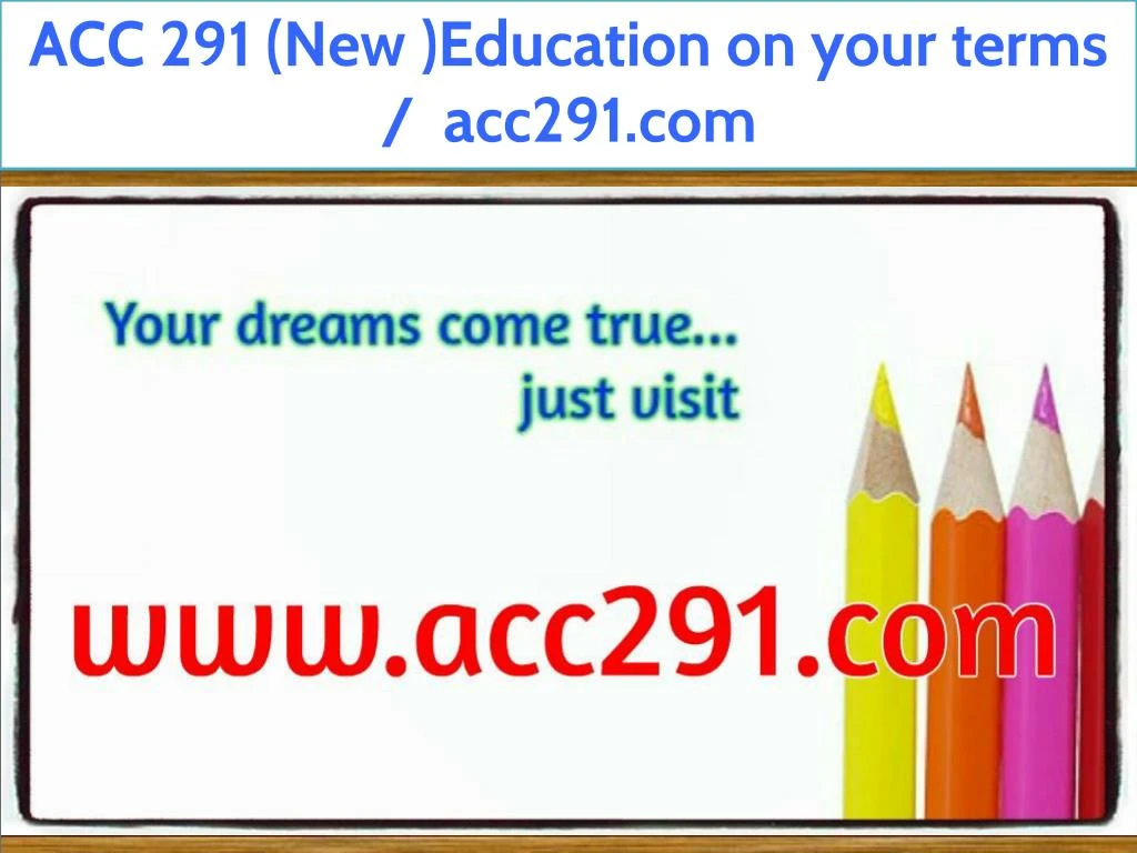 acc 291 new education on your terms acc291 com