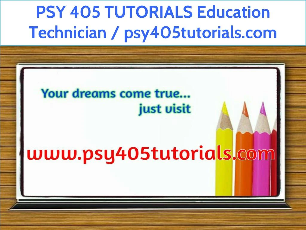 psy 405 tutorials education technician